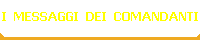 I MESSAGGI DEI COMANDANTI