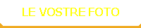 LE VOSTRE FOTO